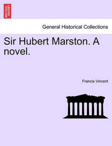 Cover image for Sir Hubert Marston. a Novel.Vol.III