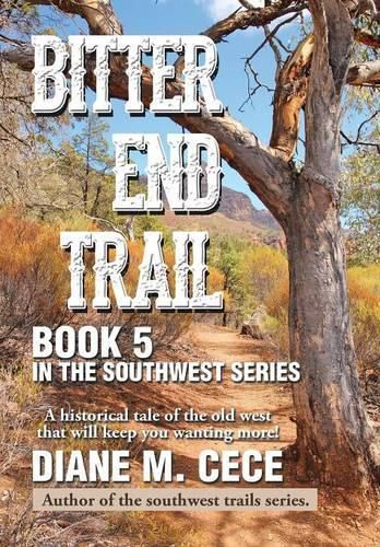 Cover image for Bitter End Trail: Book 5 in the Southwest Series