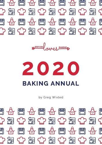 Britain Loves Baking - The Bakers Annual 2020