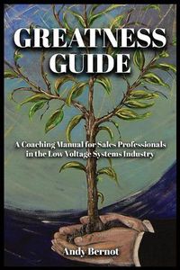 Cover image for Greatness Guide: A Coaching Manual for Sales Professionals in the Low Voltage Industry