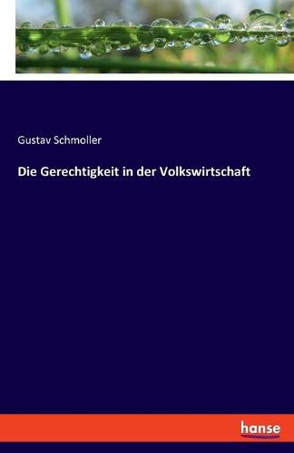 Cover image for Die Gerechtigkeit in der Volkswirtschaft