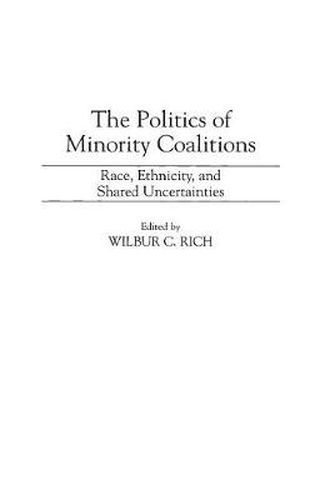 The Politics of Minority Coalitions: Race, Ethnicity, and Shared Uncertainties