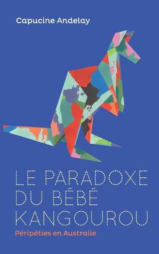 Cover image for Le paradoxe du bebe kangourou: Peripeties en Australie