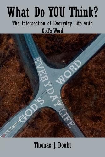 Cover image for What Do You Think?: The Intersection of Everyday Life with God's Word