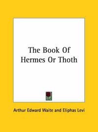 Cover image for The Book of Hermes or Thoth