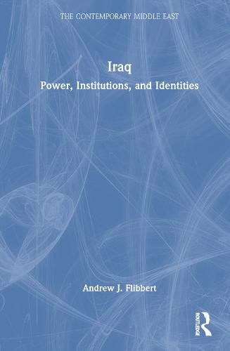 Cover image for Iraq: Power, Institutions, and Identities