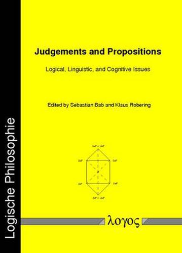 Cover image for Judgements and Propositions: Logical, Linguistic, and Cognitive Issues