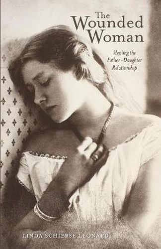 Cover image for The Wounded Woman: Healing the Father-Daughter Relationship