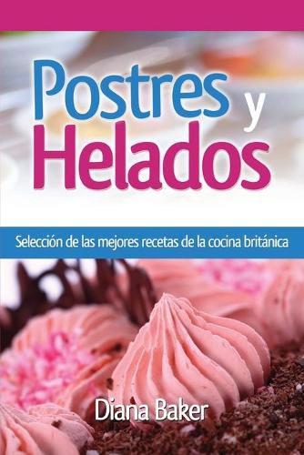 Cover image for Postres y Helados: Seleccion de las mejores recetas de la cocina britanica