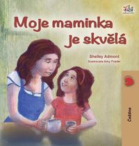 Cover image for My Mom is Awesome (Czech Children's Book)