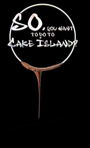 Cover image for So, you want to go to Cake Island?