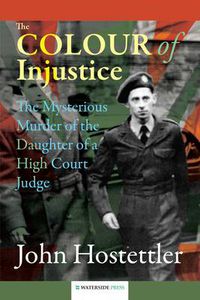 Cover image for The Colour of Injustice: The Mysterious Murder of the Daughter of a High Court Judge