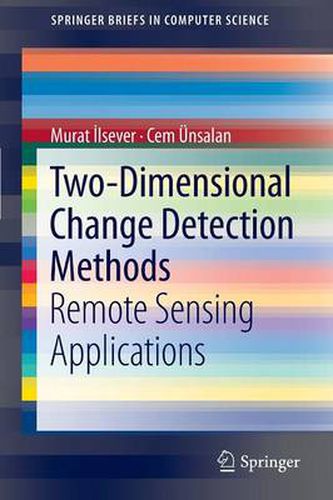 Cover image for Two-Dimensional Change Detection Methods: Remote Sensing Applications