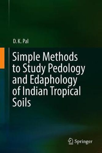 Cover image for Simple Methods to Study Pedology and Edaphology of Indian Tropical Soils
