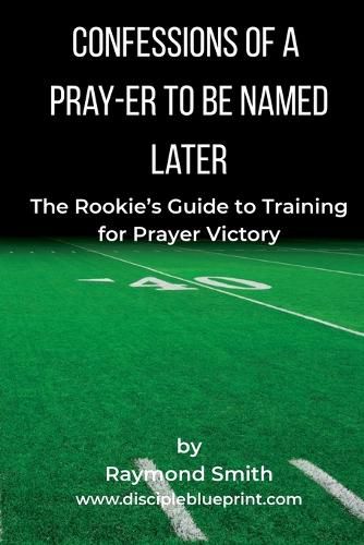 Cover image for Confessions of a Pray-er To Be Named Later