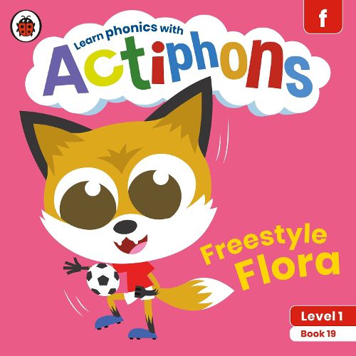 Cover image for Actiphons Level 1 Book 19 Freestyle Flora: Learn phonics and get active with Actiphons!