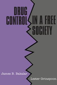 Cover image for Drug Control in a Free Society