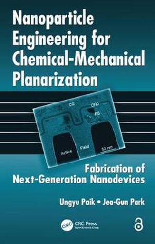 Cover image for Nanoparticle Engineering for Chemical-Mechanical Planarization: Fabrication of Next-Generation Nanodevices