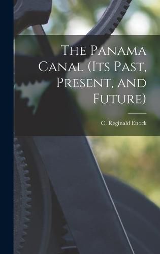 The Panama Canal (its Past, Present, and Future)