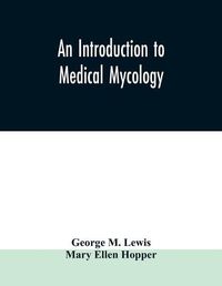 Cover image for An introduction to medical mycology