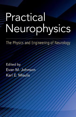 Cover image for Practical Neurophysics: The Physics and Engineering of Neurology