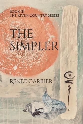 Cover image for The Simpler: Book III in The Riven Country Series