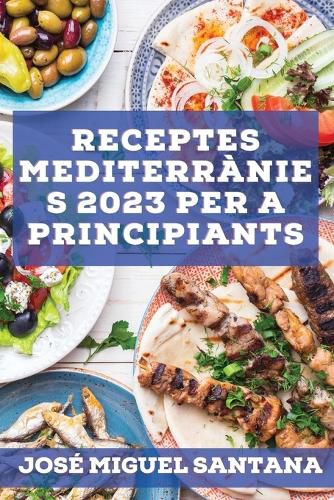 Cover image for Receptes mediterranies 2023 per a principiants