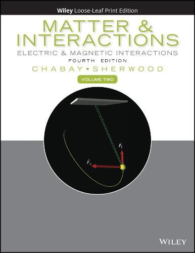 Matter and Interactions, Volume 2: Electric and Magnetic Interactions