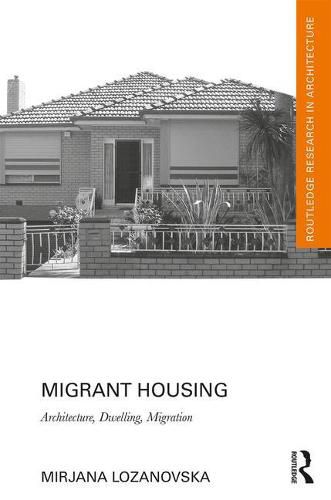 Cover image for Migrant Housing: Architecture, Dwelling, Migration