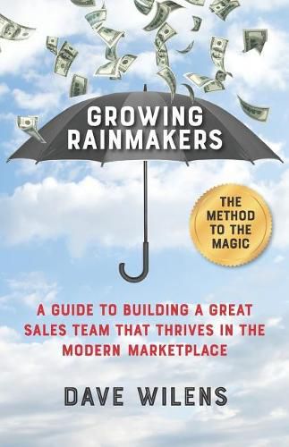 Cover image for Growing Rainmakers: A Guide to Building a Great Sales Team That Thrives in the Modern Marketplace