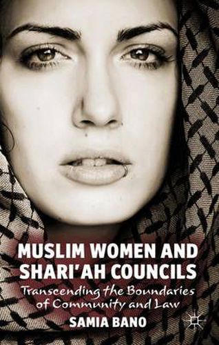 Cover image for Muslim Women and Shari'ah Councils: Transcending the Boundaries of Community and Law