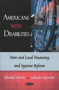 Cover image for Americans with Disabilities: State & Local Financing & Systems Reform