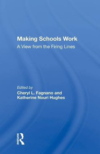 Cover image for Making Schools Work: A View From The Firing Lines