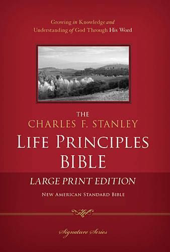 NASB, The Charles F. Stanley Life Principles Bible, Large Print, Hardcover: Large Print Edition