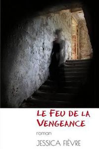 Cover image for Le Feu de la Vengeance