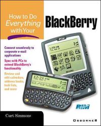 Cover image for How to Do Everything with Your BlackBerry (TM)