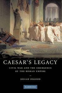 Cover image for Caesar's Legacy: Civil War and the Emergence of the Roman Empire