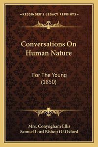 Cover image for Conversations on Human Nature: For the Young (1850)