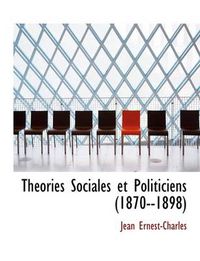 Cover image for Th Ories Sociales Et Politiciens (1870--1898)