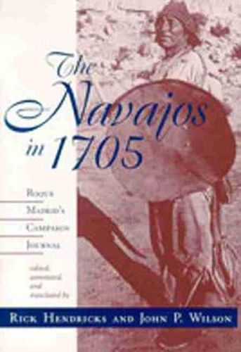 Cover image for The Navajos in 1705: Roque Madrid's Campaign Journal
