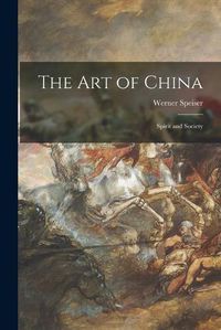 Cover image for The Art of China: Spirit and Society