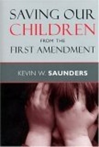 Cover image for Saving Our Children from the First Amendment