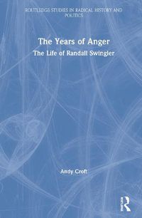 Cover image for The Years of Anger: The Life of Randall Swingler