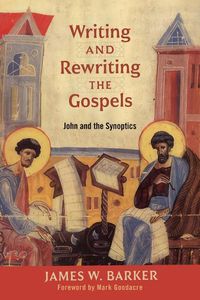 Cover image for Writing and Rewriting the Gospels