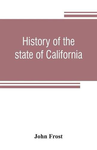 Cover image for History of the state of California