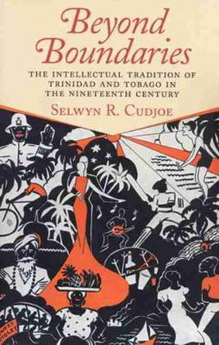 Cover image for Beyond Boundaries: The Intellectual Tradition of Trinidad and Tobago in the Nineteenth Century