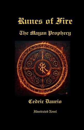 Cover image for Runes of Fire- The Mayan Prophecy- Illustrated Novel