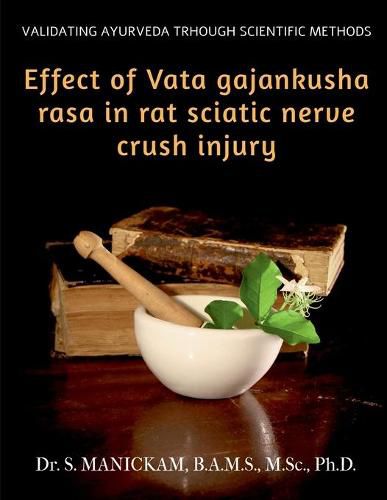 Cover image for Effect of Vata Gajankusha Rasa in Rat Sciatic Nerve Crush Injury: Validating Ayurveda through Scientific methods