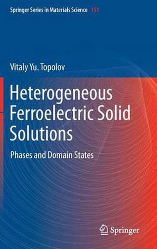 Cover image for Heterogeneous Ferroelectric Solid Solutions: Phases and Domain States