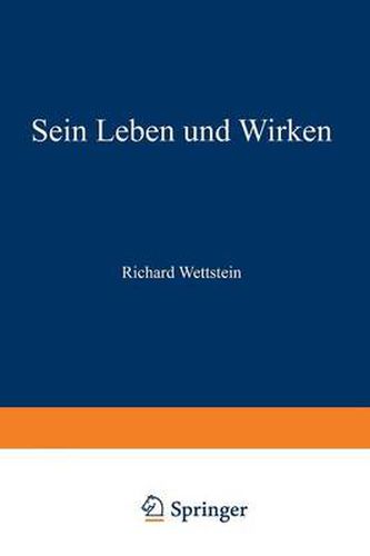 Richard Wettstein: Sein Leben Und Wirken